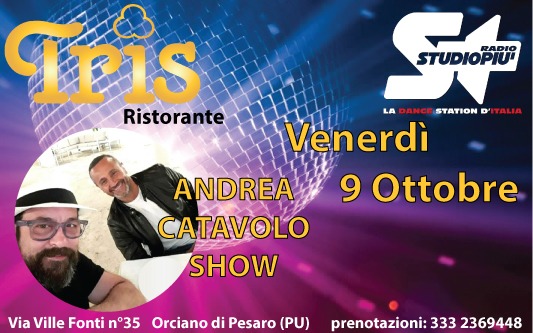 ANDREA CATAVOLO SHOW AL RISTORANTE TRIS – ORCIANO DI PESARO – Radio ...